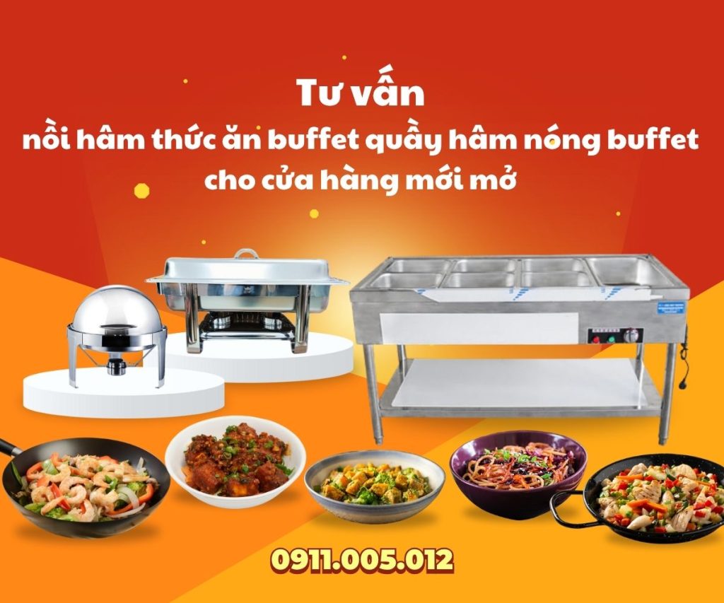 Tư vấn nồi hâm thức ăn buffet quầy hâm nóng buffet