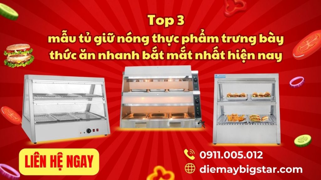 tủ giữ nóng thực phẩm trưng bày thức ăn nhanh